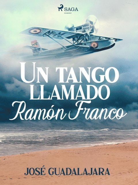 Jose Guadalajara - Un tango llamado Ramón Franco, E-bok