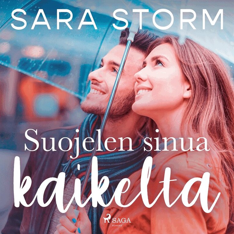 Sara Storm - Suojelen sinua kaikelta, Ljudbok