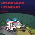 När Lasse Larsson åkte ambulans