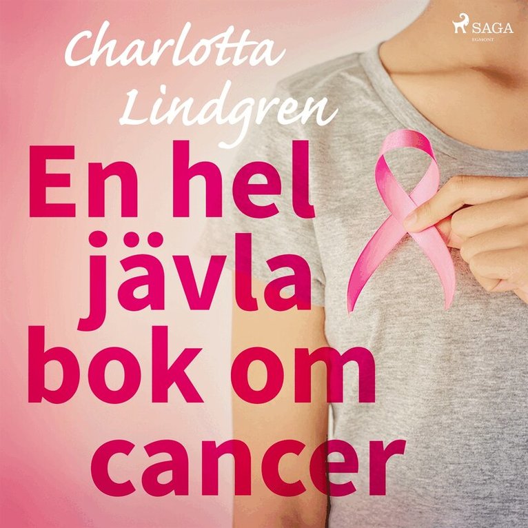 Charlotta Lindgren - En hel jävla bok om cancer, Ljudbok