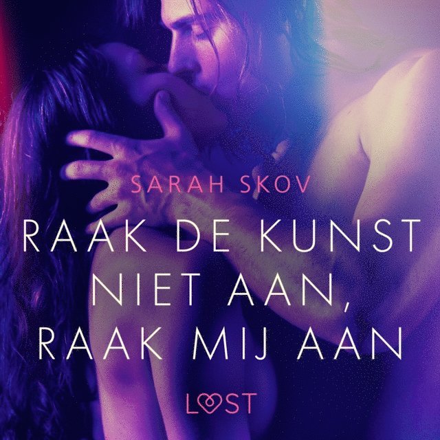 Skov - Raak de kunst niet aan, raak mij aan – Erotisch verhaal, Ljudbok