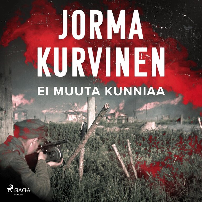 Jorma Kurvinen - Ei muuta kunniaa, Ljudbok