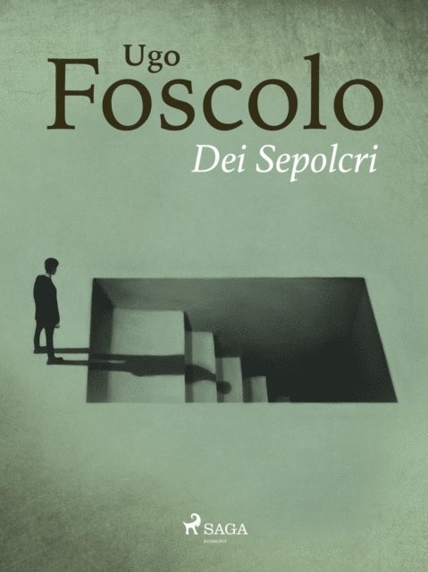 Ugo Foscolo - Dei Sepolcri, E-bok