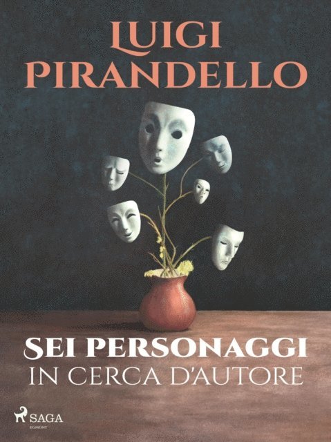 Luigi Pirandello - Sei personaggi in cerca d'autore, E-bok