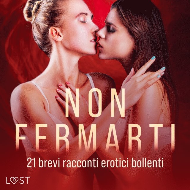authors - Non fermarti: 21 brevi racconti erotici bollenti, Ljudbok
