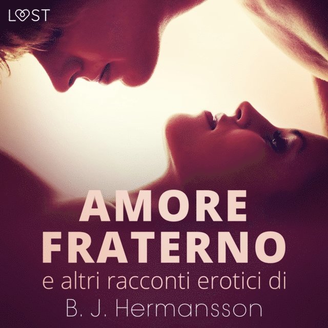 Hermansson - Amore fraterno e altri racconti erotici di B.J. Hermansson, Ljudbok
