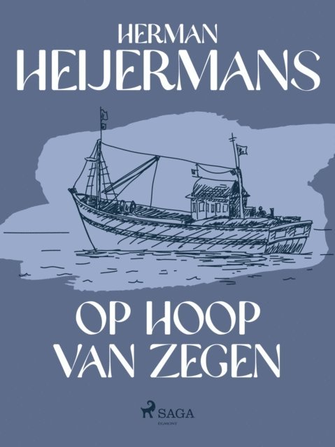 Herman Heijermans - Op hoop van zegen, E-bok