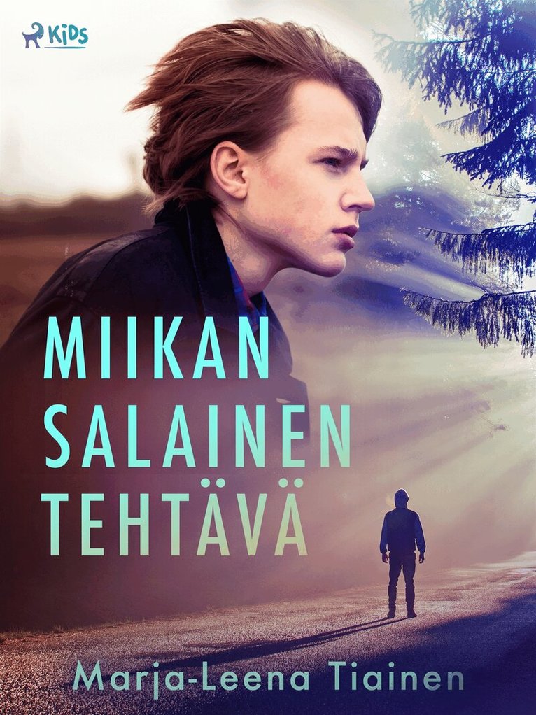Marja-Leena Tiainen - Miikan salainen tehtävä, E-bok