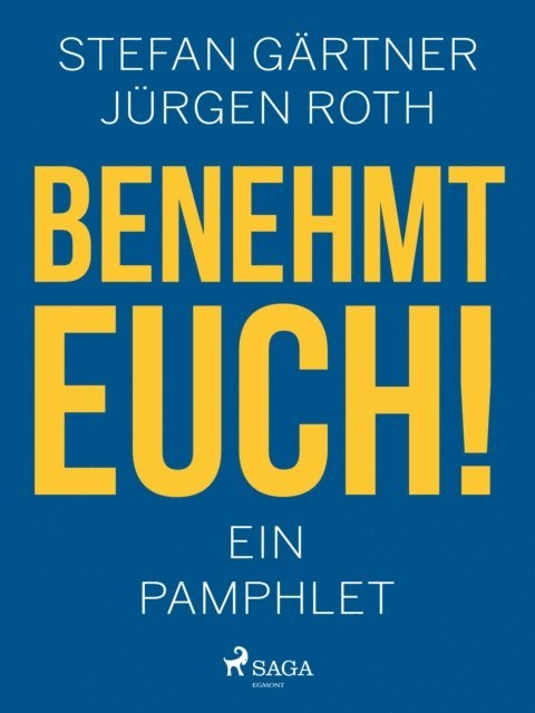 Stefan Gartner, Jurgen Roth - Benehmt euch! Ein Pamphlet, E-bok
