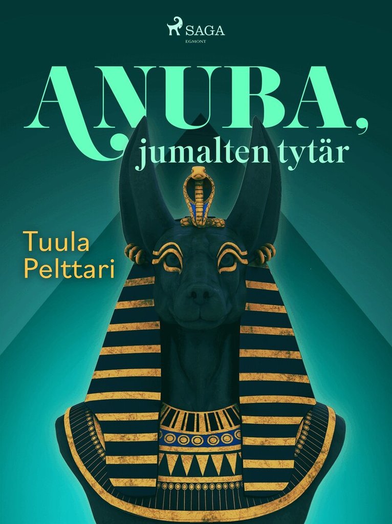 Tuula Pelttari - Anuba, jumalten tytär, E-bok