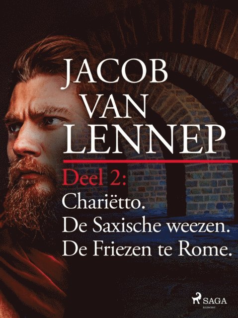 Jacob van Lennep - Onze voorouders in verschillende taferelen geschetst. Deel 2: Chariëtto. De Saxische weezen. De Friezen te Rome, E-bok
