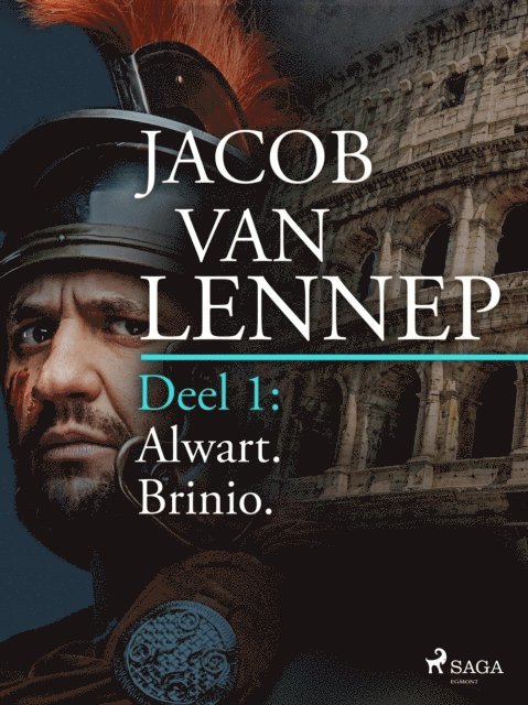 Jacob van Lennep - Onze voorouders in verschillende taferelen geschetst. Deel 1: Alwart. Brinio, E-bok