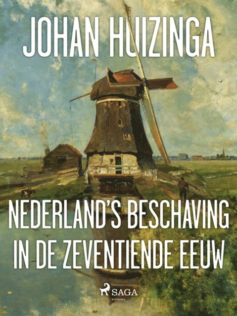 Johan Huizinga - Nederland's beschaving in de zeventiende eeuw, E-bok