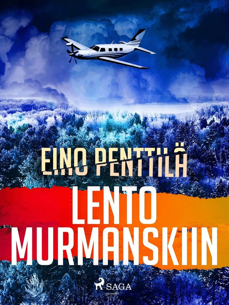 Eino Penttilä - Lento Murmanskiin, E-bok