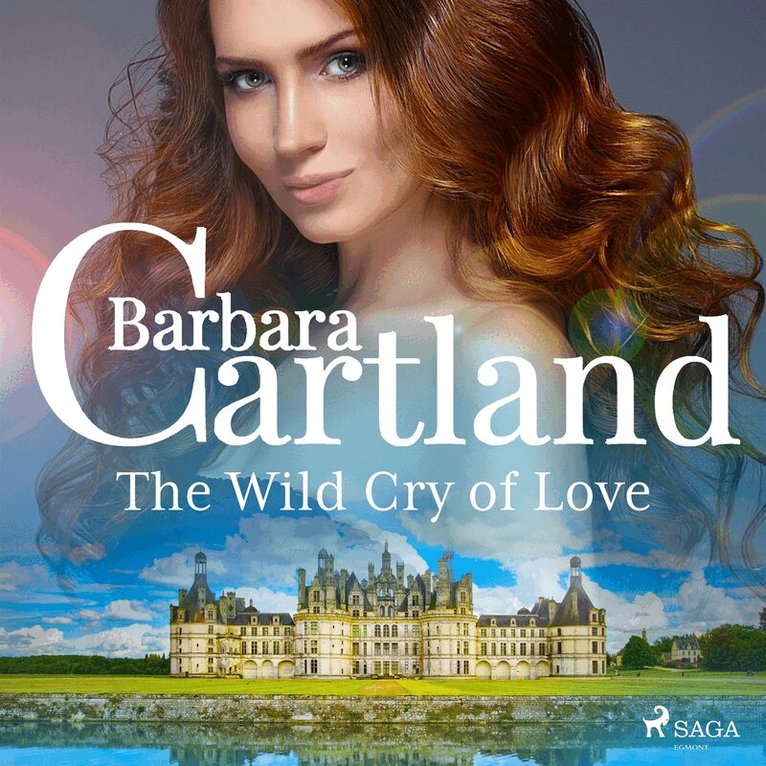 Barbara Cartland - The Wild Cry of Love, Ljudbok