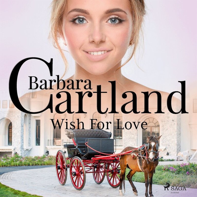 Barbara Cartland - Wish For Love, Ljudbok