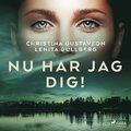 Nu har jag dig!