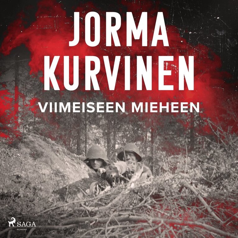 Jorma Kurvinen - Viimeiseen mieheen, Ljudbok