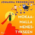 Mokaamalla menestykseen