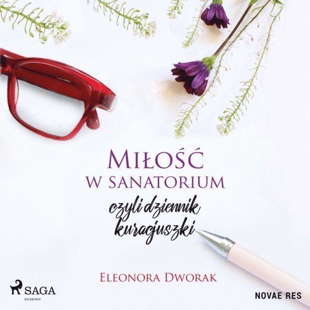 Dworak - Miłość w sanatorium, czyli dziennik kuracjuszki, Ljudbok