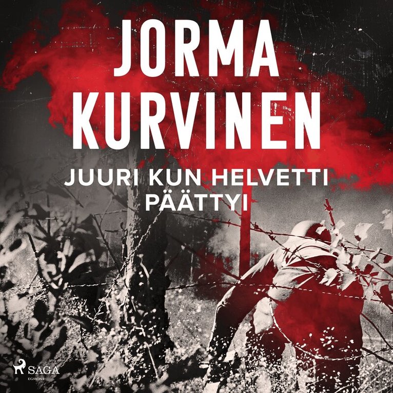 Jorma Kurvinen - Juuri kun helvetti päättyi, Ljudbok