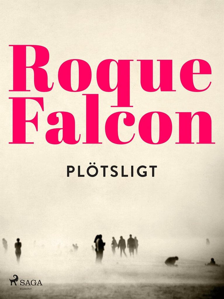 Roque Falcon - Plötsligt, E-bok