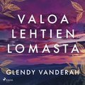 Valoa lehtien lomasta