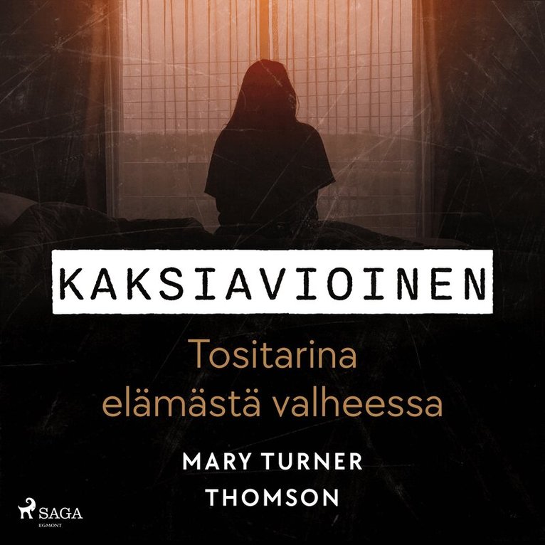 Mary Turner Thomson - Kaksiavioinen – Tositarina elämästä valheessa, Ljudbok
