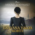 Vahvana valoa kohti