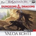 Dungeons & Dragons ? Drizztin legenda: Valoa kohti