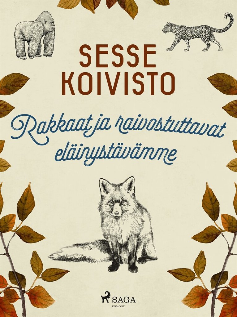 Sesse Koivisto - Rakkaat ja raivostuttavat eläinystävämme, E-bok