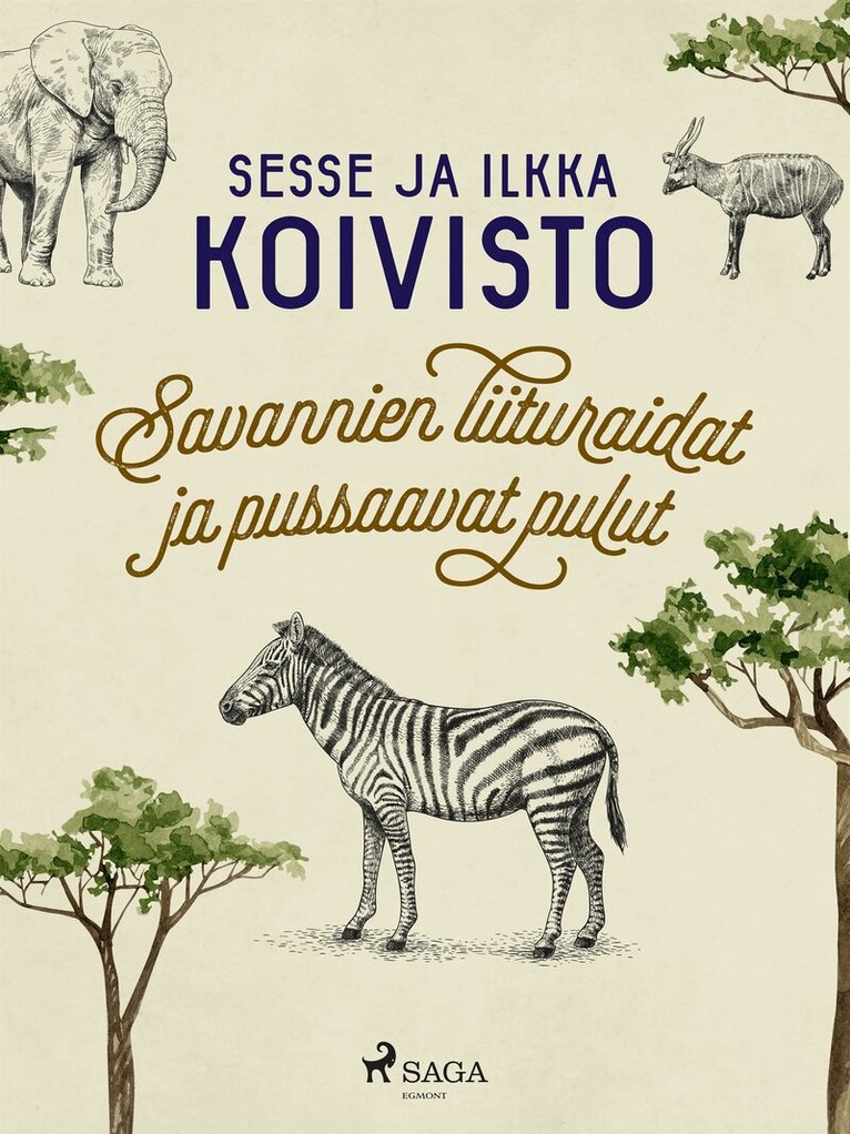 Ilkka Koivisto, Sesse Koivisto - Savannien liituraidat ja pussaavat pulut, E-bok