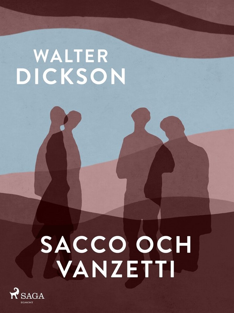 Walter Dickson - Sacco och Vanzetti, E-bok