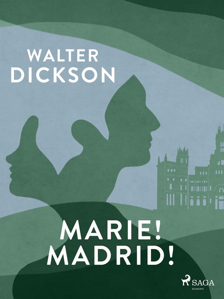 Walter Dickson - Marie! Madrid!, E-bok
