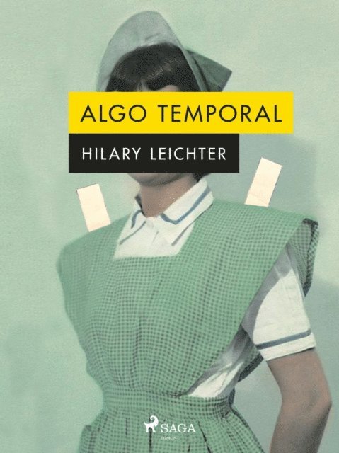 Hilary Leichter - Algo temporal, E-bok