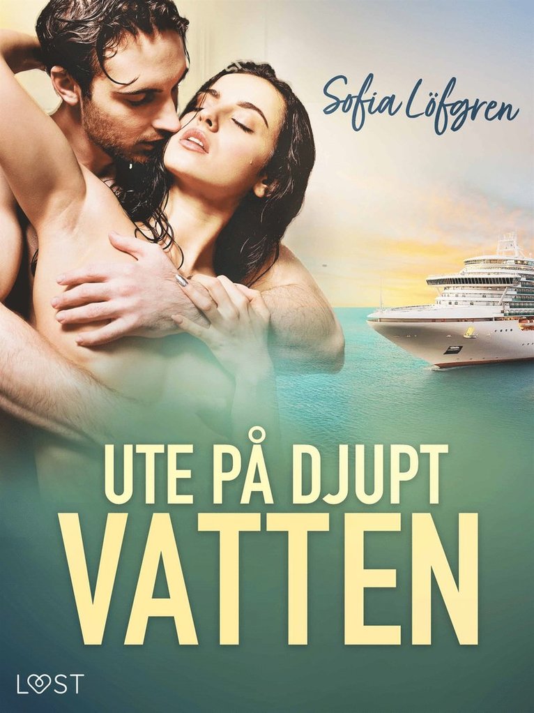 Sofia x Löfgren - Ute på djupt vatten - erotisk novell, E-bok
