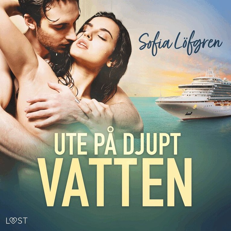 Sofia x Löfgren - Ute på djupt vatten - erotisk novell, Ljudbok