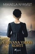 Vahvana valoa kohti