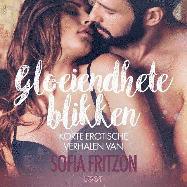 Fritzson - Gloeiendhete blikken: korte erotische verhalen van Sofia Fritzson, Ljudbok. Tillgänglighet: Lägg i varukorg