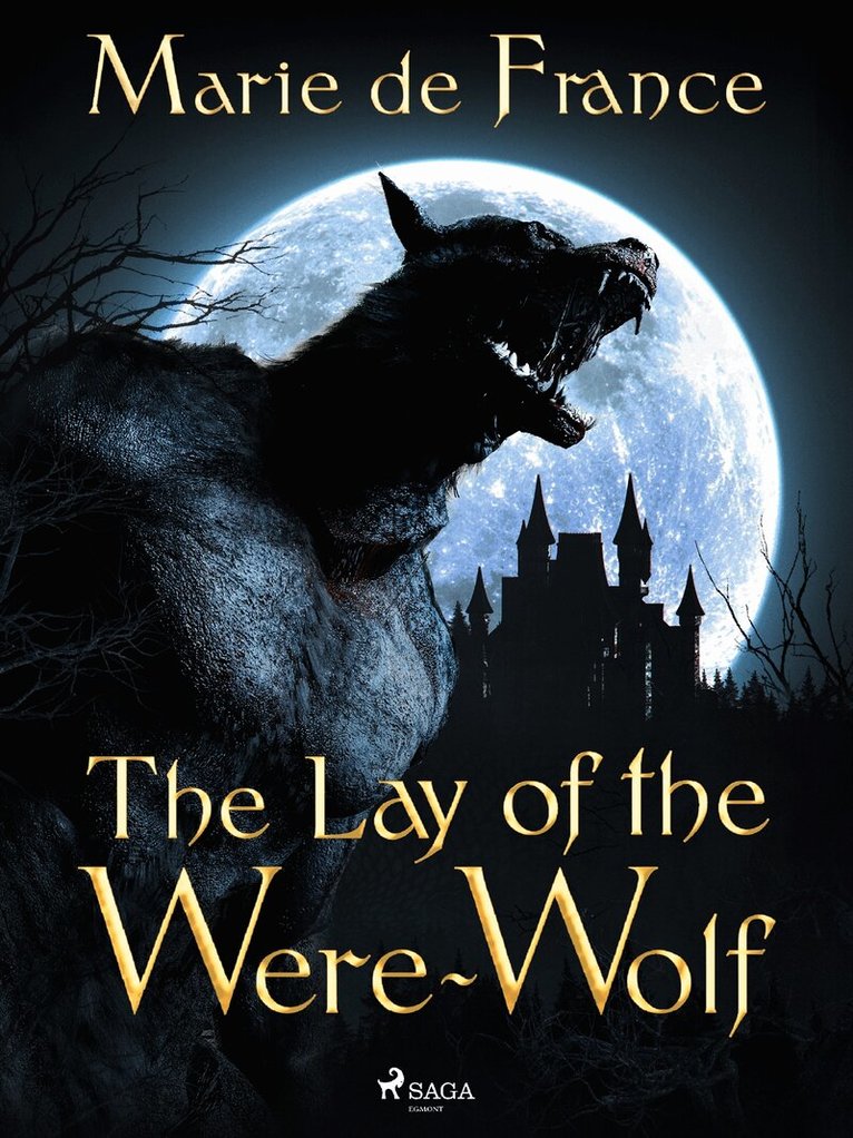Marie de France - The Lay of the Were-Wolf, E-bok
