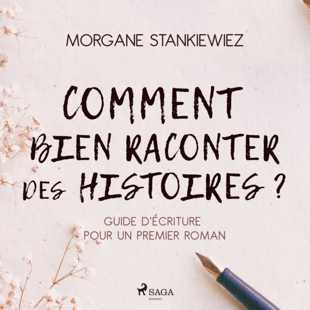 Stankiewiez - Comment bien raconter des histoires ? : Guide d'écriture pour un premier roman, Ljudbok