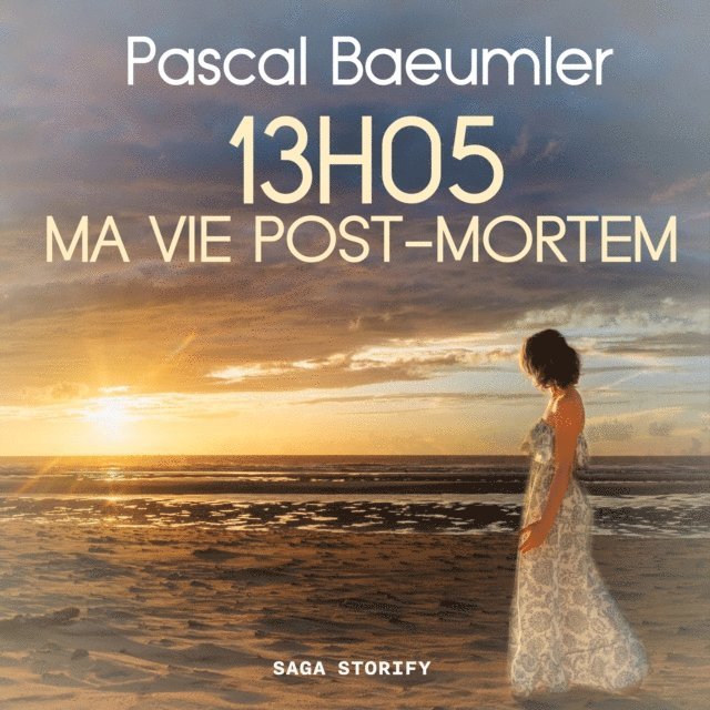 Baeumler - 13H05 : Ma vie post-mortem, Ljudbok