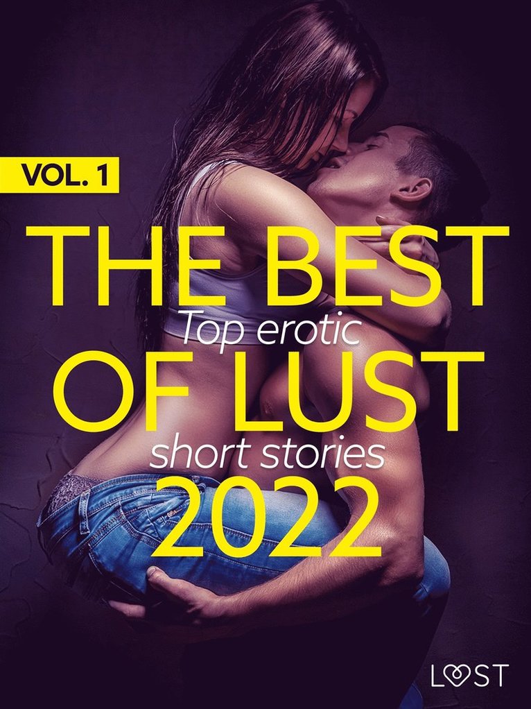 Camille Bech, Lisa Vild, Vanessa Salt, Katja Slonawski, B. J. Hermansson, Elena Lund, Marguerite Nousville, Fabien Dumaître, Elise Storm - THE BEST OF LUST 2022 VOL. 1: TOP EROTIC SHORT STORIES, E-bok. Tillgänglighet: Lägg i varukorg