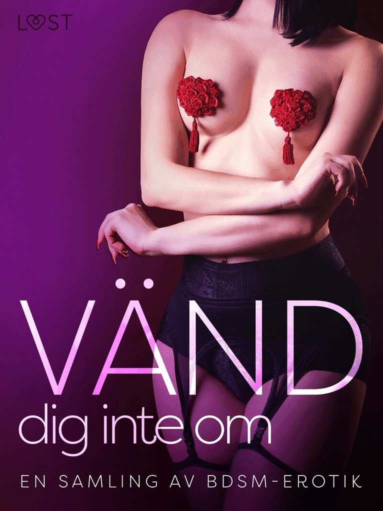 LUST authors - Vänd dig inte om: En samling av BDSM-erotik, E-bok