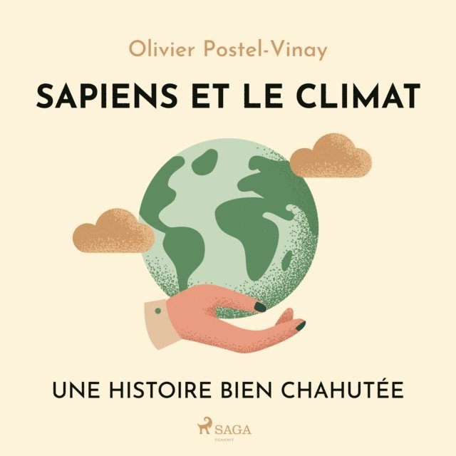 Postel-Vinay - Sapiens et le climat - Une histoire bien chahutée, Ljudbok