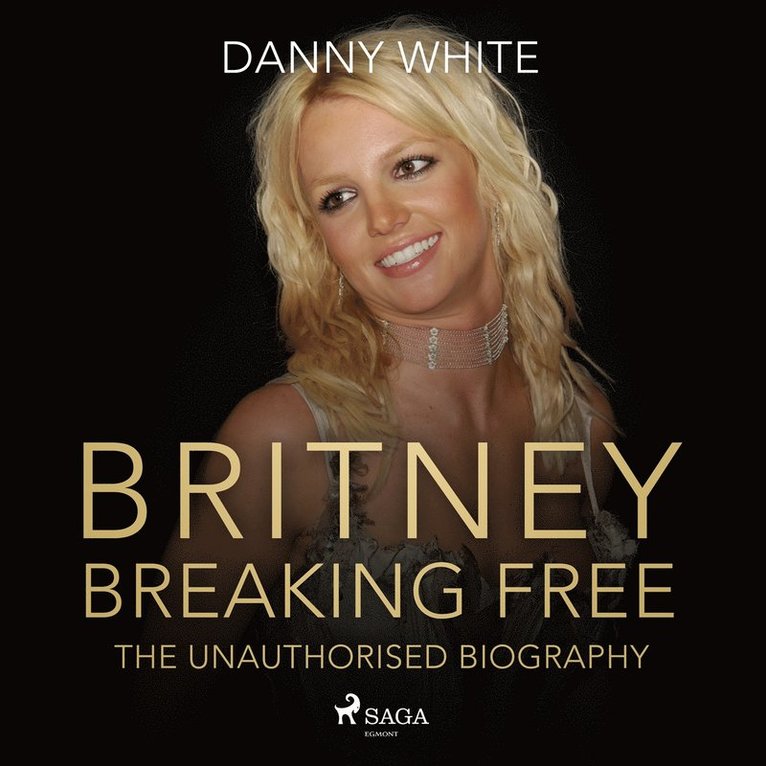 Danny White - BRITNEY: Breaking Free, Ljudbok