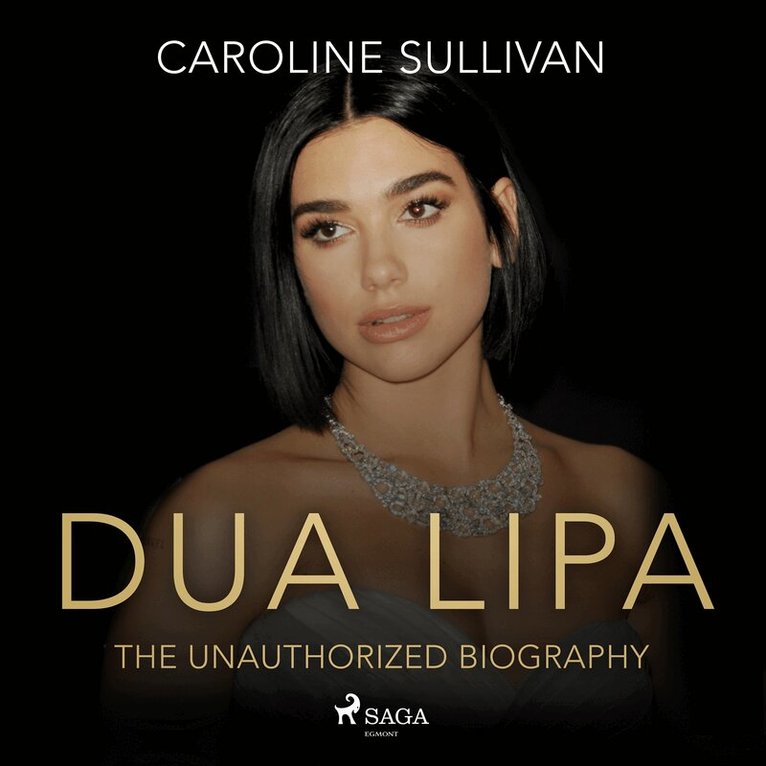Caroline Sullivan - DUA LIPA: The Unauthorized Biography, Ljudbok