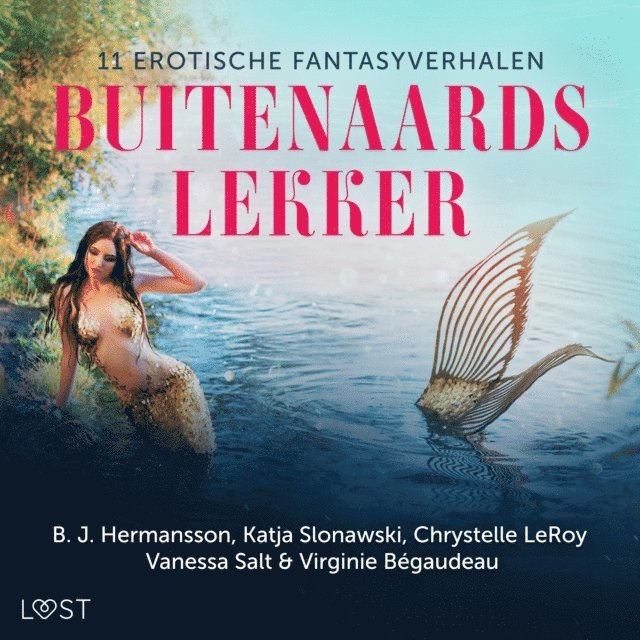 LeRoy, Begaudeau, Salt, Slonawski, Hermansson - Buitenaards lekker: 11 erotische fantasyverhalen, Ljudbok
