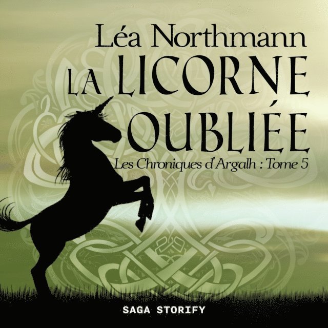 Northmann - Les Chroniques d'Argalh, T5 : La Licorne OubliÃ©e, Ljudbok