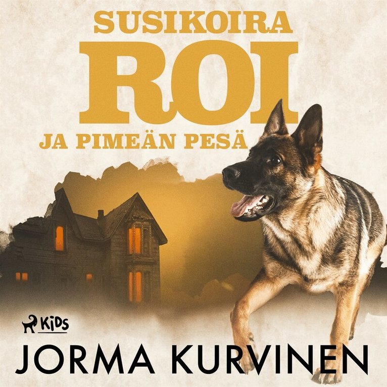 Jorma Kurvinen - Susikoira Roi ja pimeän pesä, Ljudbok